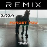 Fast Boy x Topic - Forget You (PAFFCIO Rmx)