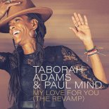 Taborah Adams & Paul Mind - My Love For You (The Revamp)