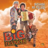 Big Dance - Za górami, za lasami