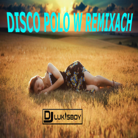 DISCO NA IMPREZĘ HIT ZA HITEM LIPIEC LATO 2024 SKŁADANKA DISCO POLO W REMIXACH 2024 MEGA MIX 2