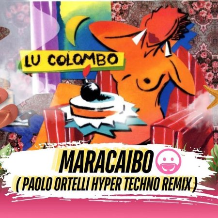 Lu Colombo - Maracaibo (Paolo Ortelli Hyper Techno Remix)