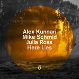 Alex Kunnari & Mike Schmid feat. Julia Ross - Here Lies