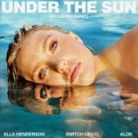 Ella Henderson & Switch Disco feat. Alok - Under The Sun (KC Lights Remix)