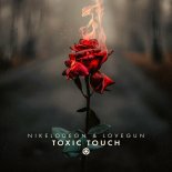 Nikelodeon & LoveGun - Toxic Touch (Original Mix)