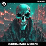 Gliuha - Make a Scene