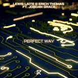 Lewis Laite & Erich Thomas feat. Jordan Grace - Perfect Way (Extended Mix)