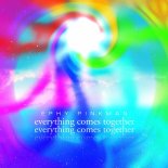 Ephy Pinkman - Everything Comes Together
