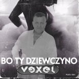 Vexel - Bo Ty Dziewczyno (Radio Edit)