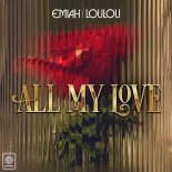 LouLou, Emiah - All My Love (Original Mix)