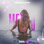 TWOPILOTS - Me & U