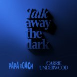 Papa Roach feat. Carrie Underwood - Leave A Light On (Talk Away The Dark)