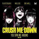 Blasterjaxx & Naeleck Feat. 3rd Wall - Crush Me Down (You Spin Me Around) [Hard Edit]