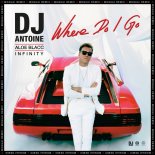 DJ Antoine feat. Aloe Blacc & INFINITY - Where Do I Go (MOGUAI Remix)