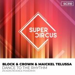 Block & Crown, Maickel Telussa - Dance to the Rhythm (Jackers Revenge Powermix)