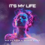 Geo Da Silva, George Buldy - It's My Life (Extended Mix)