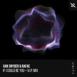 Van Snyder & Rafae - If I Could Be You (Van Snyder Extended V.I.P. Mix)