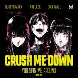 Blasterjaxx & Naeleck Feat. 3rdWall - Crush Me Down (You Spin Me Around) (Extended Hard Edit)