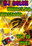 Dj Bolek - Wakacyjna Mieszanka VOL 13 2024