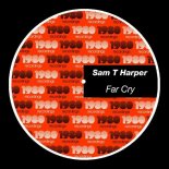 Sam T Harper - Far Cry (Extended Mix)