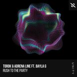 Torok, Adrena Line, Bayla G - Rush To The Party