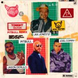 Jax Jones Feat. Jason Derulo, Pitbull & Joel Corry - Tonight (D.I.Y.A) (Pitbull Remix)