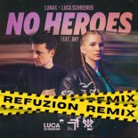 LUNAX & Luca Schreiner Feat. Any - No Heroes (Refuzion Remix)