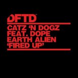 Catz 'n Dogz, Dope Earth Alien - Fired Up (Extended Mix)