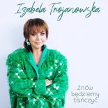 Izabela Trojanowska - Znów będziemy tańczyć