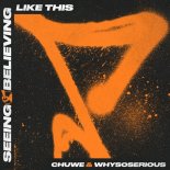 Chuwe & WhySoSerious - Like This (Original Mix)