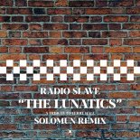 Radio Slave - The Lunatics (Solomun Remix Club Version)