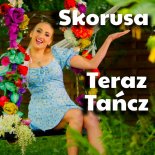 Skorusa - Teaz tańcz