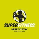 SuperFitness - Here To Stay (Workout Mix 134 Bpm)