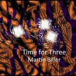 Martin Biller - Time for Three (Original Mix)