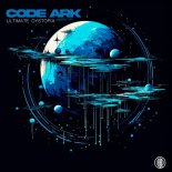 CODE ARK - Ultimate Dystopia (Original Mix)