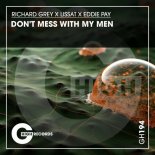 Richard Grey, Lissat, Eddie Pay - Don't Mess with My Men