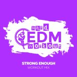 Hard EDM Workout - Strong Enough (Instrumental Workout Mix 140 bpm)