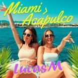 Lucas.M - Miami-Acapulco