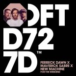 Ferreck Dawn & Maverick Sabre Feat. New Machine - For The Weekend