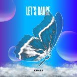 KHart - Let's Dance (VIP MIX)