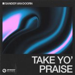 Sander van Doorn - Take Yo' Praise (Extended Mix)