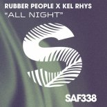 Rubber People, Kel Rhys - All Night (Original Mix)