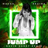 Macau and Regina - JUMP UP (David Harry Extended Remix)