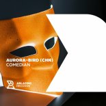 Aurora-bird(CHN) - Comedian (Original Mix)