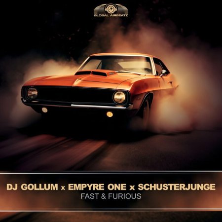 Dj Gollum x Empyre One x Schus - Fast & Furious