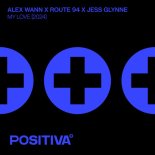 Alex Wann & Route 94 Feat. Jess Glynne - My Love (2024) (Extended Mix)