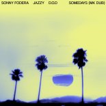 Sonny Fodera & Jazzy & D.O.D - Somedays (Mk Dub)