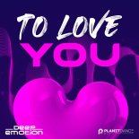 Deep Emotion - To Love You