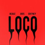 BEAUZ feat. Jkrs & Gritney - Loco