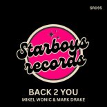 Mark Drake, Mikel Wonic - Back 2 You (Original Mix)