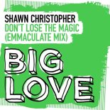 Shawn Christopher - Don't Lose The Magic (Emmaculate Extended Club Mix)
